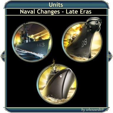 Units - Naval Changes - Late Eras